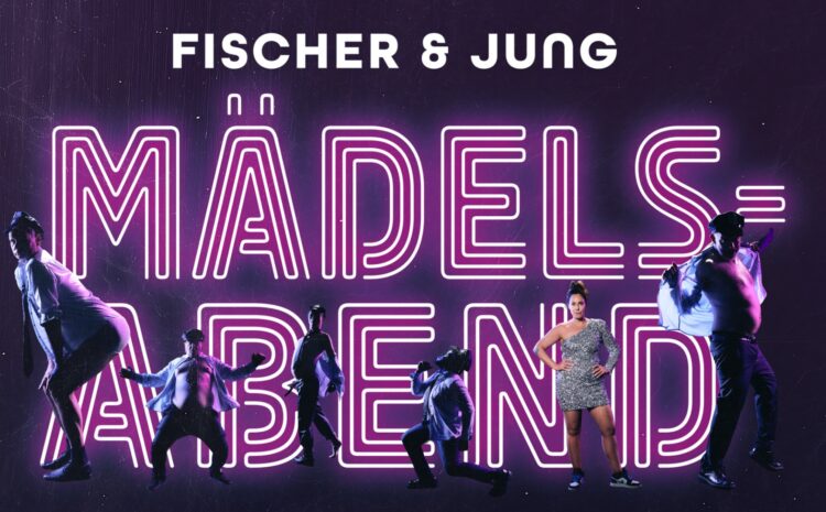  FISCHER & JUNG – Mädelsabend 2026